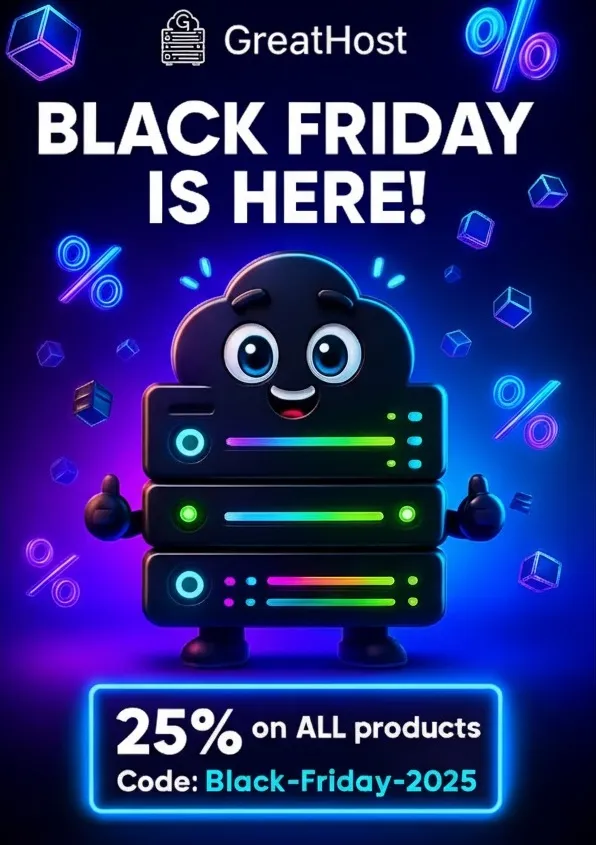 Black Friday 2025 at GreatHost: 25% Off All Services